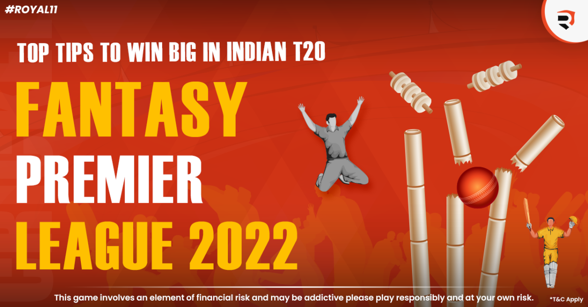 Top Tips to Win Big in Indian T20 Fantasy Premier League 2022