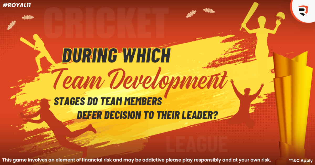 During which team development stages do team members defer decisions to their leader?